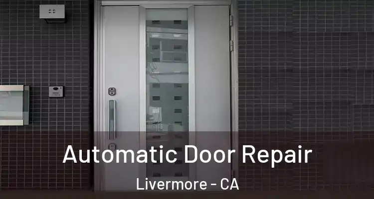  Automatic Door Repair Livermore - CA