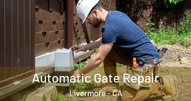  Automatic Gate Repair Livermore - CA