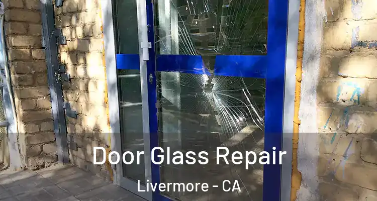  Door Glass Repair Livermore - CA