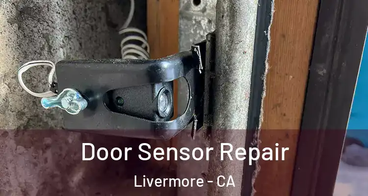  Door Sensor Repair Livermore - CA