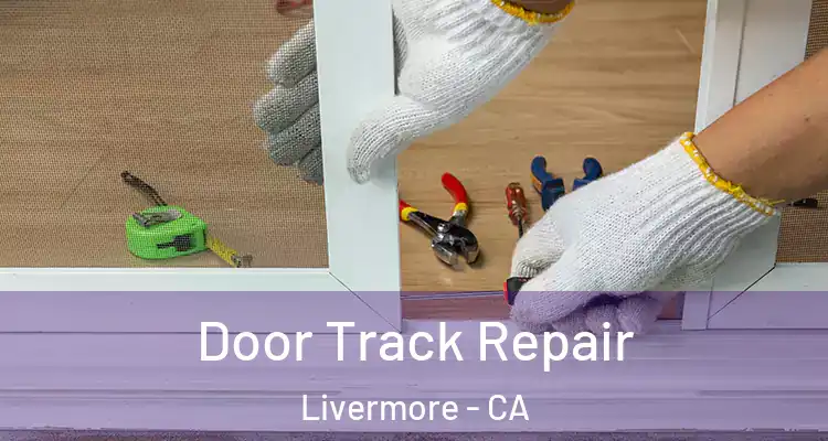  Door Track Repair Livermore - CA