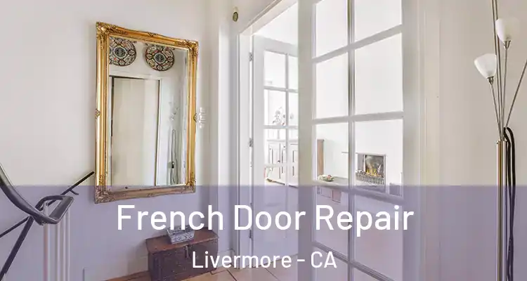  French Door Repair Livermore - CA