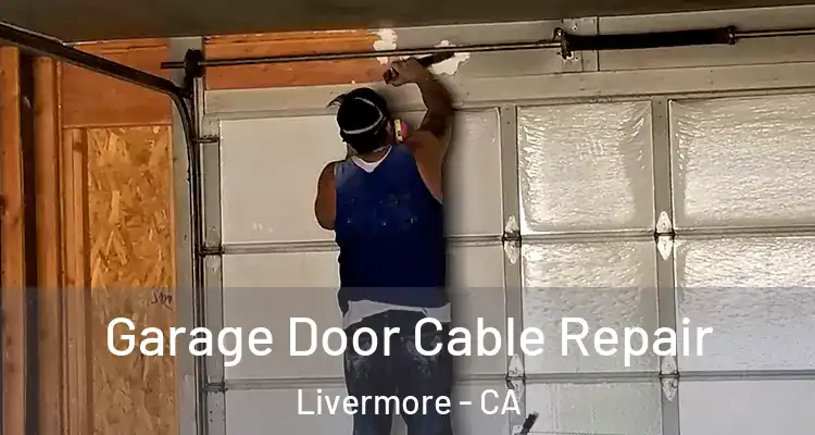  Garage Door Cable Repair Livermore - CA