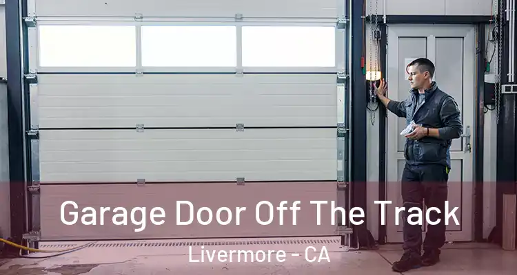  Garage Door Off The Track Livermore - CA