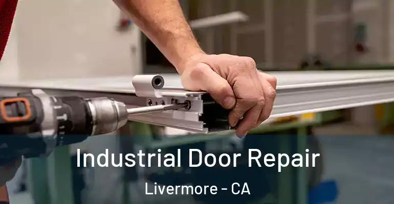  Industrial Door Repair Livermore - CA