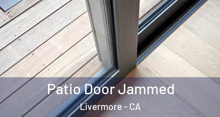  Patio Door Jammed Livermore - CA