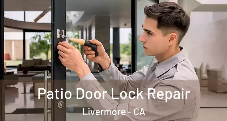  Patio Door Lock Repair Livermore - CA