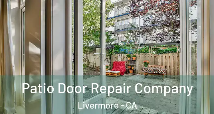  Patio Door Repair Company Livermore - CA