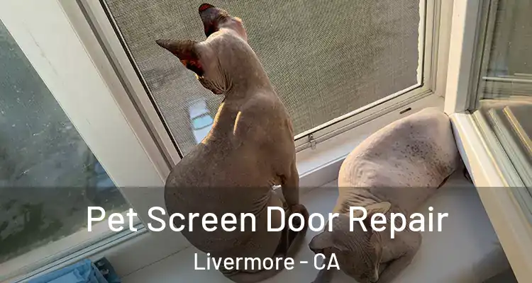  Pet Screen Door Repair Livermore - CA