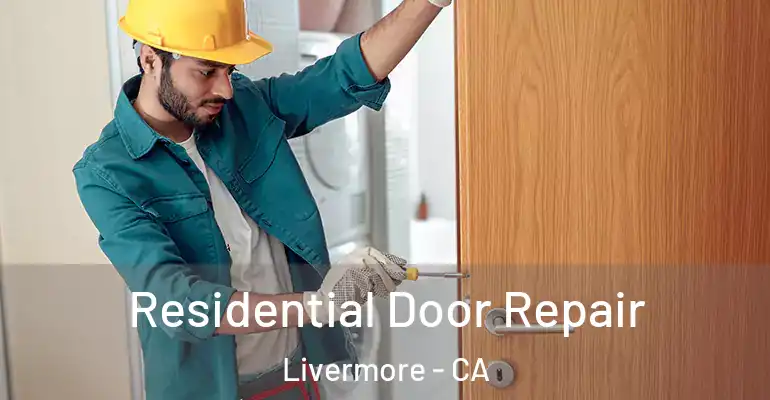  Residential Door Repair Livermore - CA
