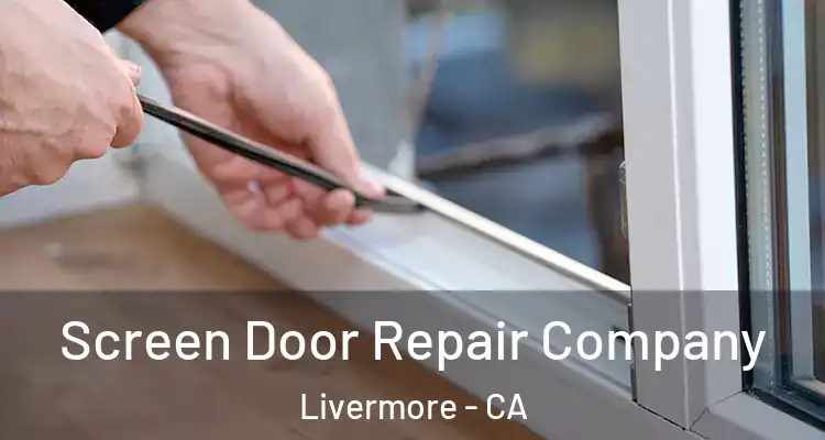  Screen Door Repair Company Livermore - CA