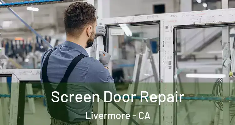  Screen Door Repair Livermore - CA