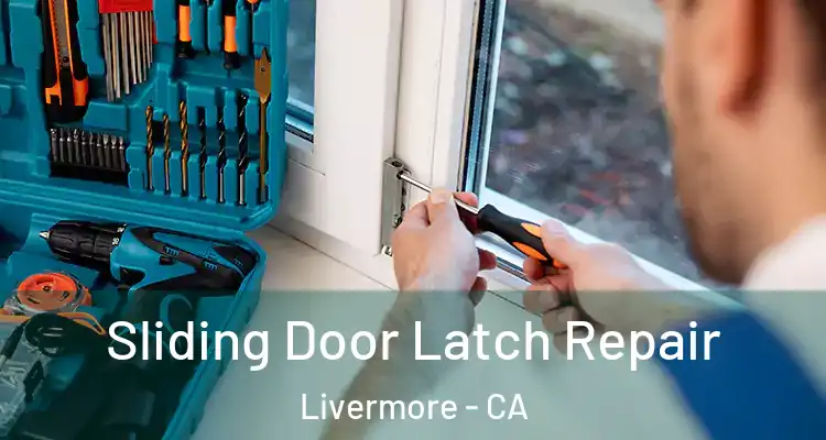  Sliding Door Latch Repair Livermore - CA