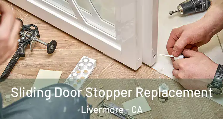  Sliding Door Stopper Replacement Livermore - CA