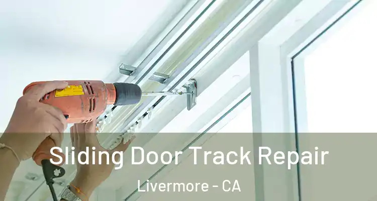  Sliding Door Track Repair Livermore - CA