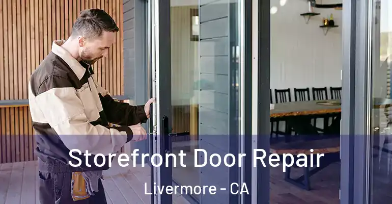  Storefront Door Repair Livermore - CA